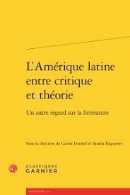 L'Amérique latine entre critique et théorie : un autre regard sur la littérature