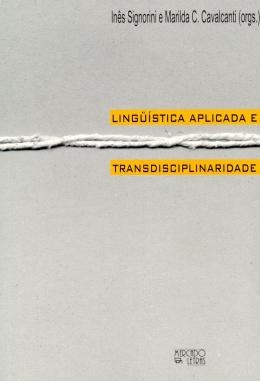 Lingüística aplicada e transdisciplinaridade : questões e perspectivas