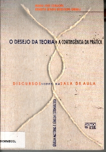O desejo da teoria e a contingência da prática : discursos sobre e na sala de aula (lingua materna e lingua estrangeira)