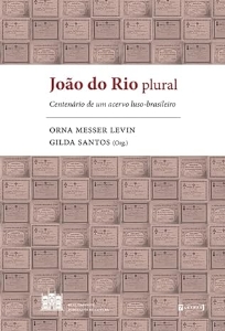 João do Rio plural : centenário de um acervo luso-brasileiro