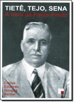 Tietê, Tejo e Sena : a obra de Paulo Prado