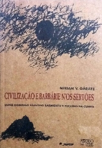 Civilização e barbarie n'os sertões : entre Domingo Faustino Sarmiento e Euclides da Cunha