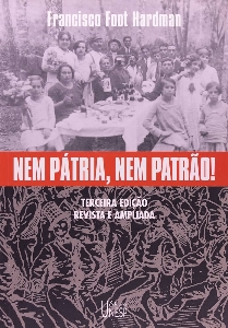 Nem patria, nem patrão! : memoria operaria, cultura e literatura no Brasil