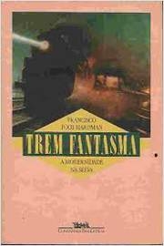 Trem fantasma : a modernidade na selva
