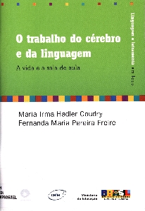 O trabalho do cerebro e da linguagem : a vida e a sala de aula