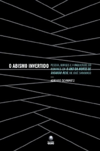 O abismo invertido : Pessoa, Borges e a inquietude do romance em O ano da morte de Ricardo Reis, de Jose Saramago