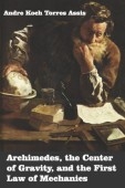 Archimedes, the center of gravity, and the first law of mechanics