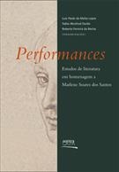 Performances : estudos de literatura em homenagem a Marlene Soares dos Santos