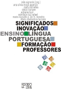 Significados da inovação no ensino de lingua portuguesa e na formação de professores