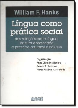 Língua como prática social : das relações entre língua, cultura e sociedade a partir de Bourdieu e Bakhtin