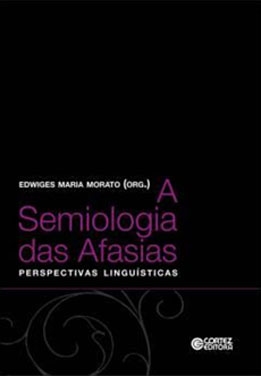 A semiologia das afasias : perspectivas linguísticas